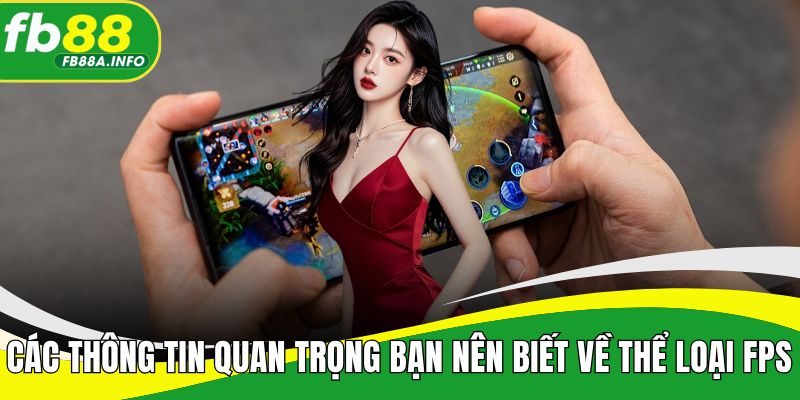 Các thông tin quan trọng bạn nên biết về thể loại FPS Esports