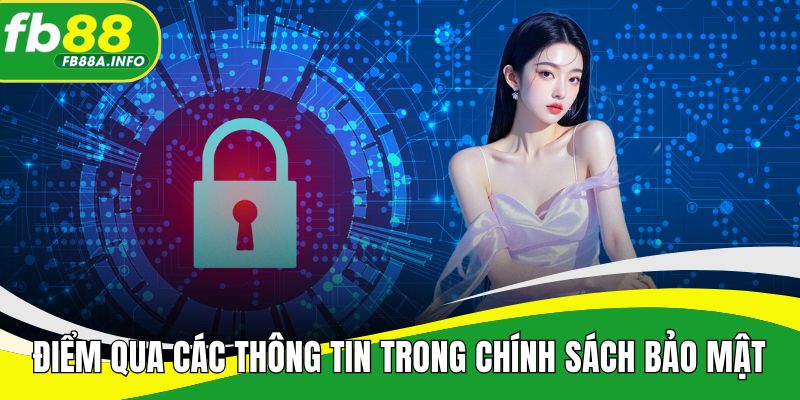 Điểm qua các thông tin trong chính sách bảo mật
