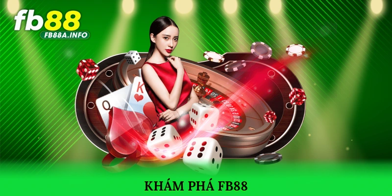Khám phá FB88, nền tảng nhà cái hàng đầu châu Á