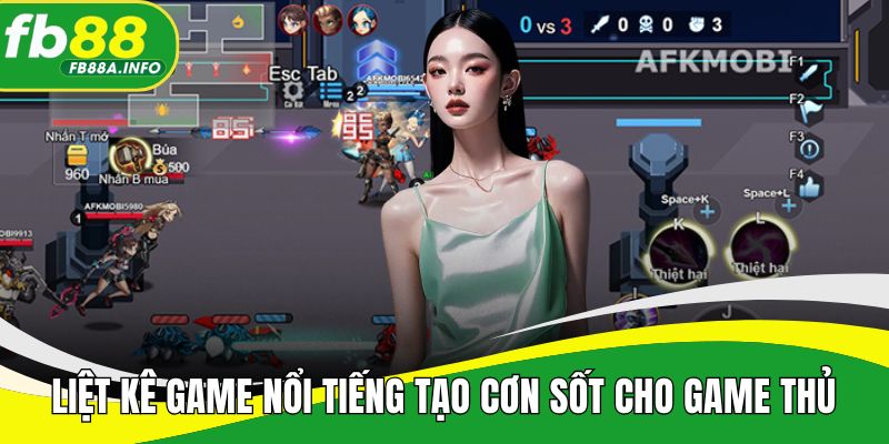 Liệt kê game nổi tiếng tạo cơn sốt trong cộng đồng game thủ