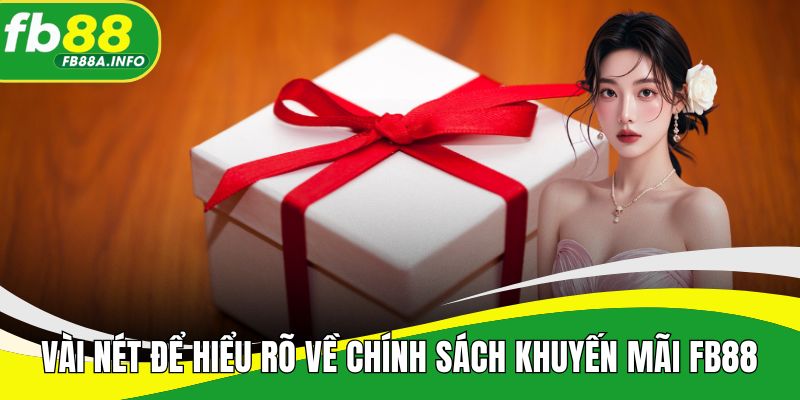 Vài nét để hiểu rõ về chính sách khuyến mãi FB88